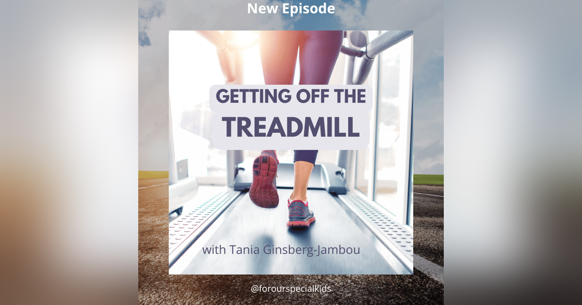 Getting Off the Treadmill with Tania Ginsberg-Jambou Getting Off the Treadmill with Tania Ginsberg-Jambou