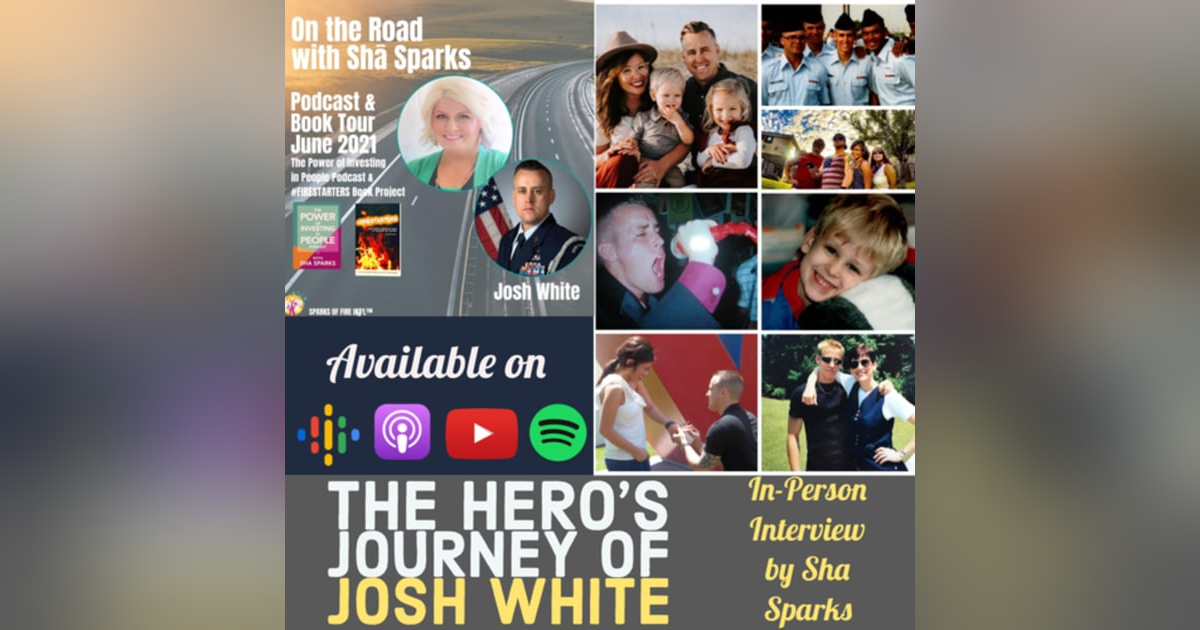 The Hero’s Journey of MSgt Josh White - Ep 23 The Hero’s Journey of MSgt Josh White - Ep 23