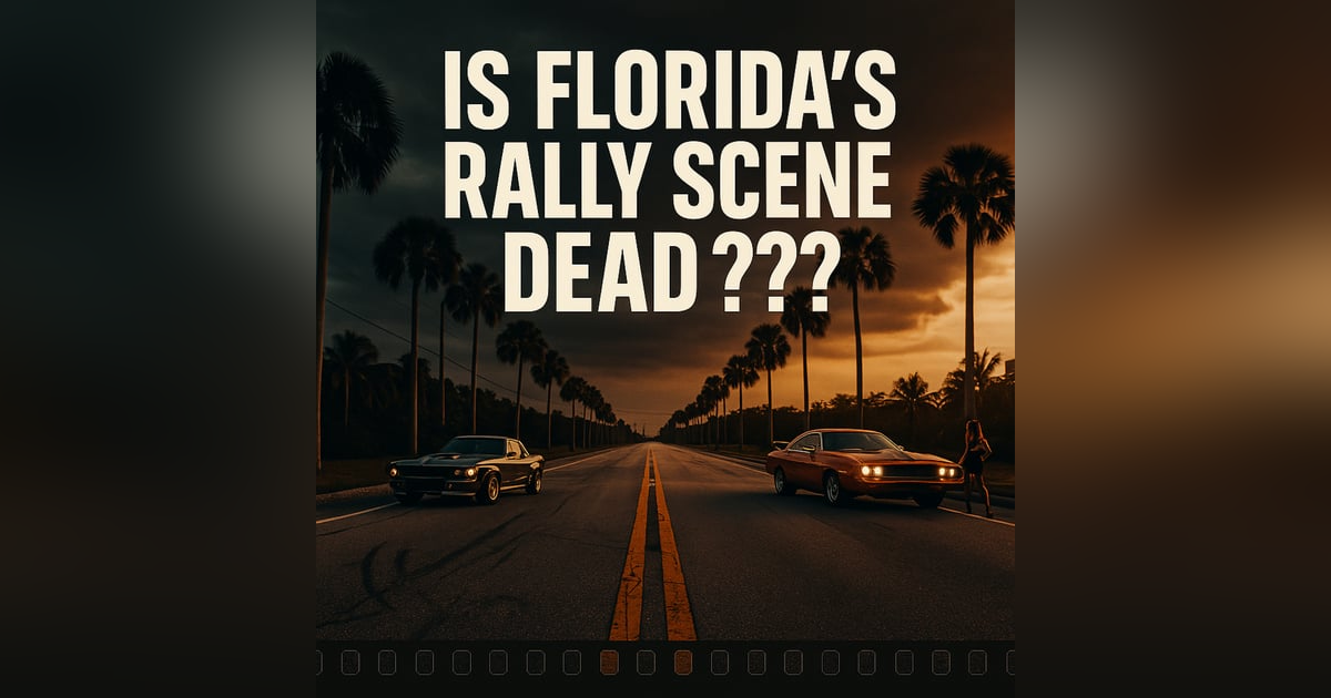 Is Florida Rally Scene DEAD!? Is Florida Rally Scene DEAD!?