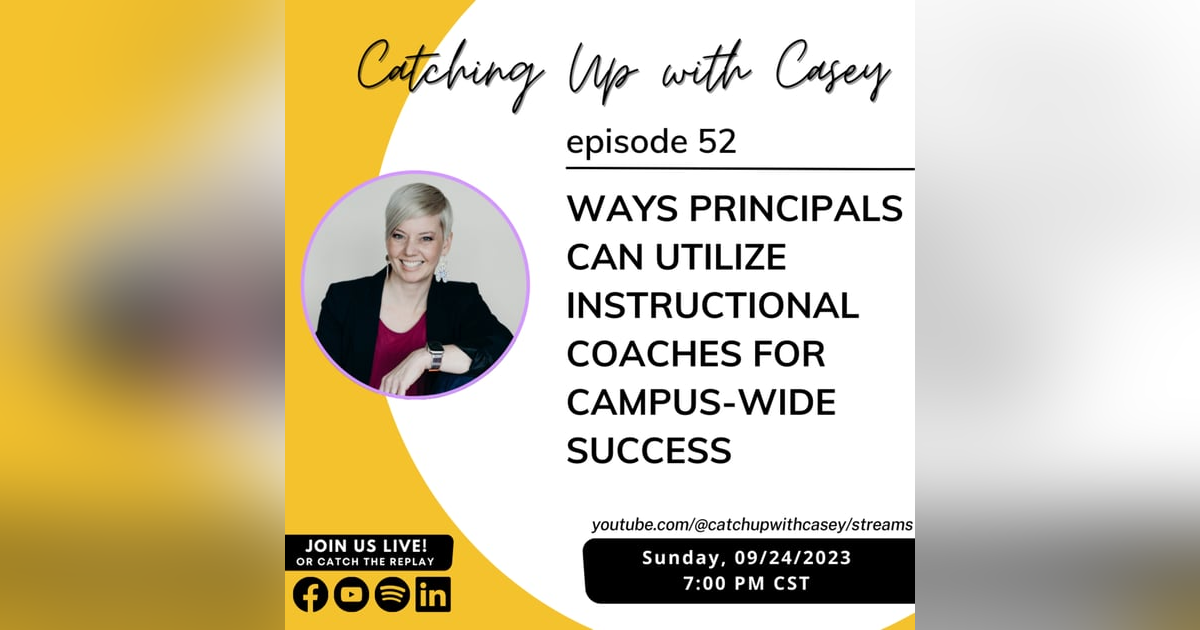 Ways Principals Can Utilize Instructional Coaches for Campus Wide Success Ways Principals Can Utilize Instructional Coaches for Campus Wide Success