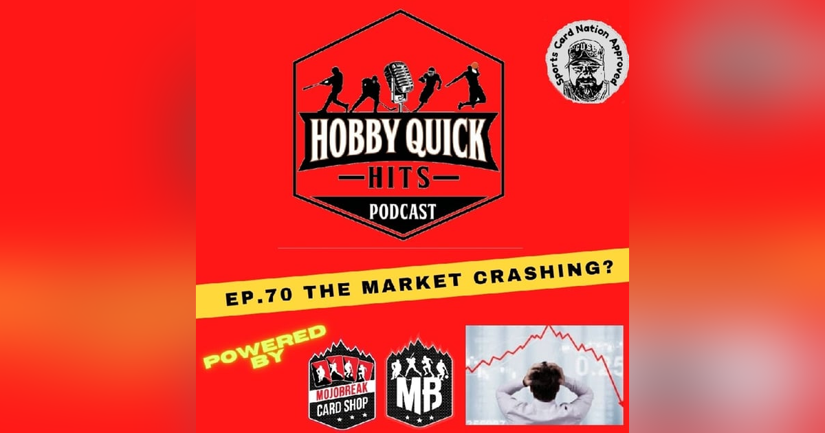 Hobby Quick Hits Ep.70 The Market Crashing? Hobby Quick Hits Ep.70 The Market Crashing?