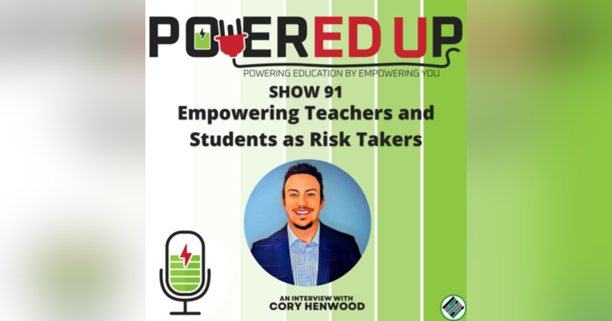 91: Empowering Teachers and Students as Risk Takers 91: Empowering Teachers and Students as Risk Takers