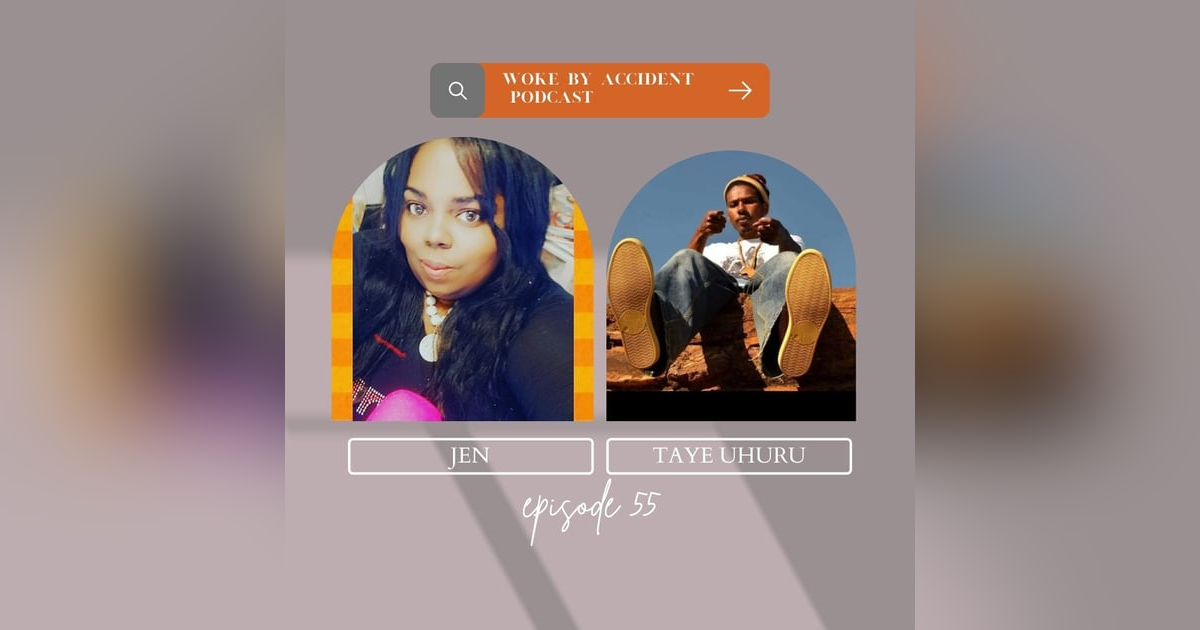 Woke By Accident Podcast - Episode 55 - Taye Speaks Woke By Accident Podcast - Episode 55 - Taye Speaks