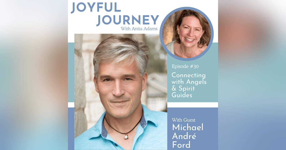 Connecting with Angels & Spirit Guides A Conversation with Michael André Ford Connecting with Angels & Spirit Guides A Conversation with Michael André Ford