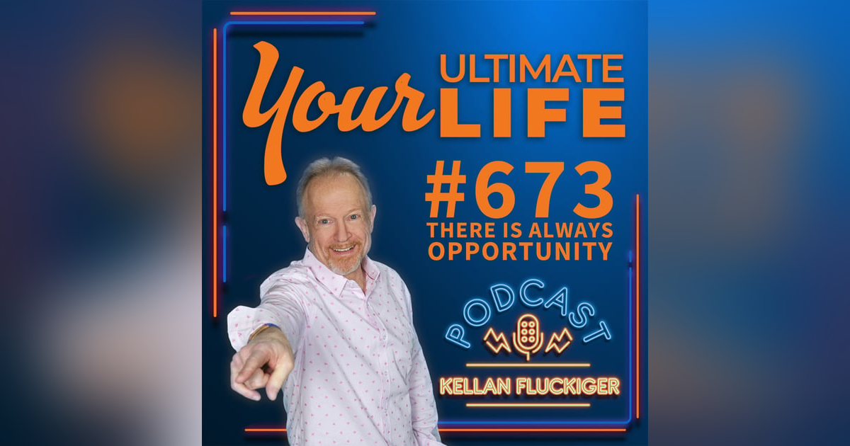 There Is Always Opportunity, #673 There Is Always Opportunity, #673