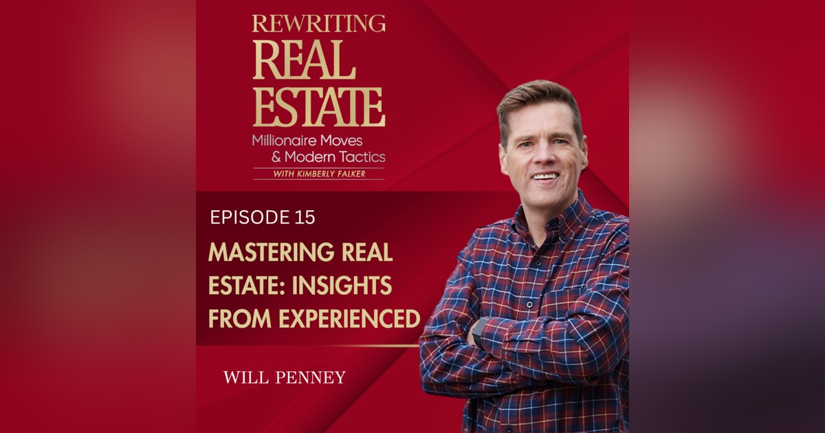 Mastering Real Estate: Insights from Experienced - EP 15 Mastering Real Estate: Insights from Experienced - EP 15