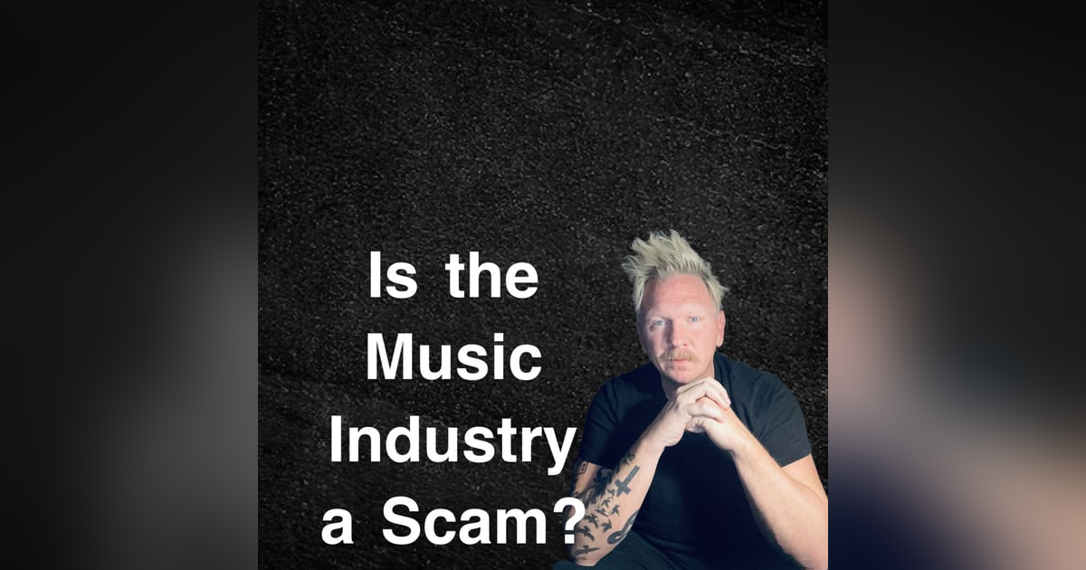 Is the Music Industry a Scam? Is the Music Industry a Scam?