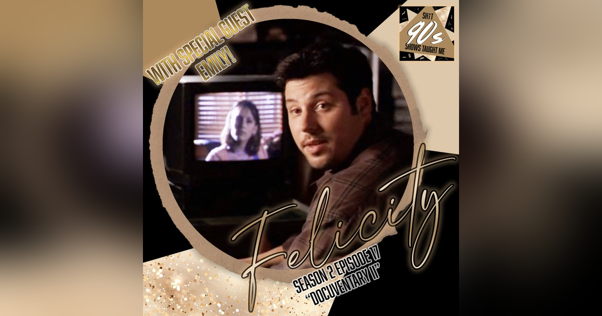 Felicity: Season 2 Episode 17 - Docuventary II Felicity: Season 2 Episode 17 - Docuventary II