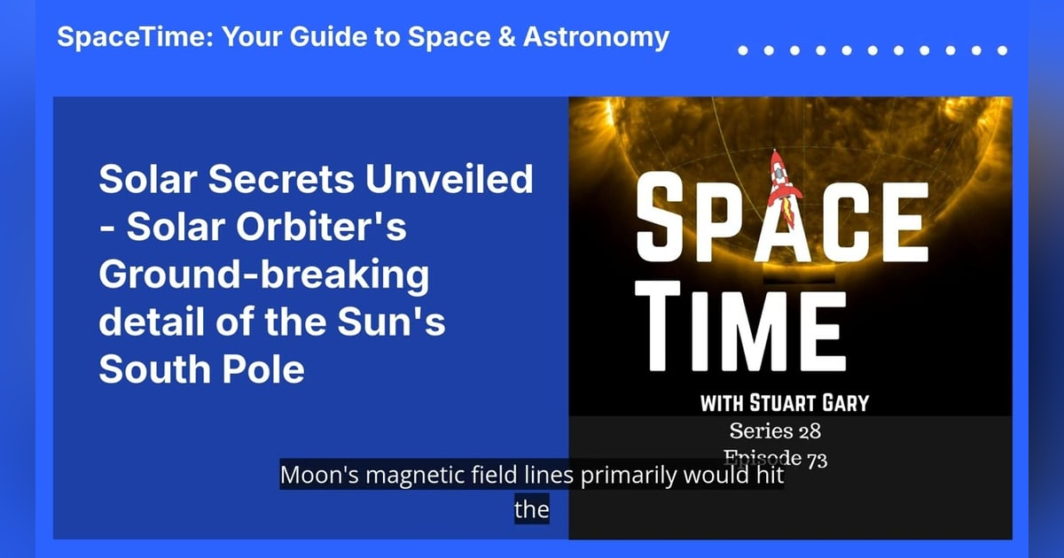 Solar Secrets Unveiled - Solar Orbiter’s Ground-breaking detail of the Sun’s South Pole Solar Secrets Unveiled - Solar Orbiter’s Ground-breaking detail of the Sun’s South Pole