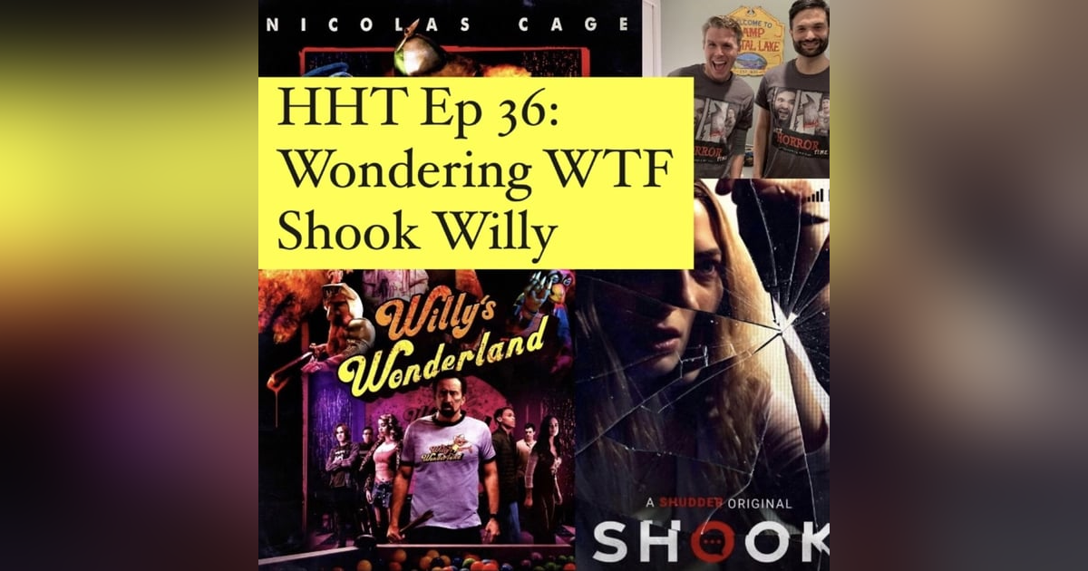 Ep 36: Wondering WTF Shook Willy Ep 36: Wondering WTF Shook Willy