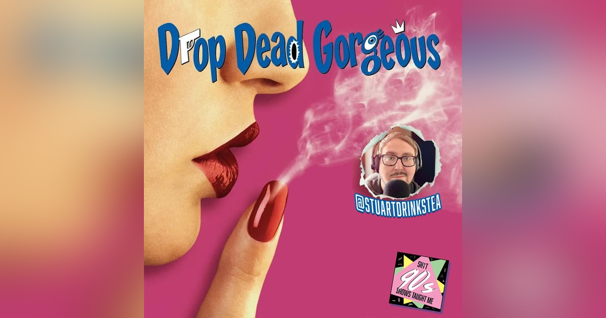 BONUS: Drop Dead Gorgeous BONUS: Drop Dead Gorgeous