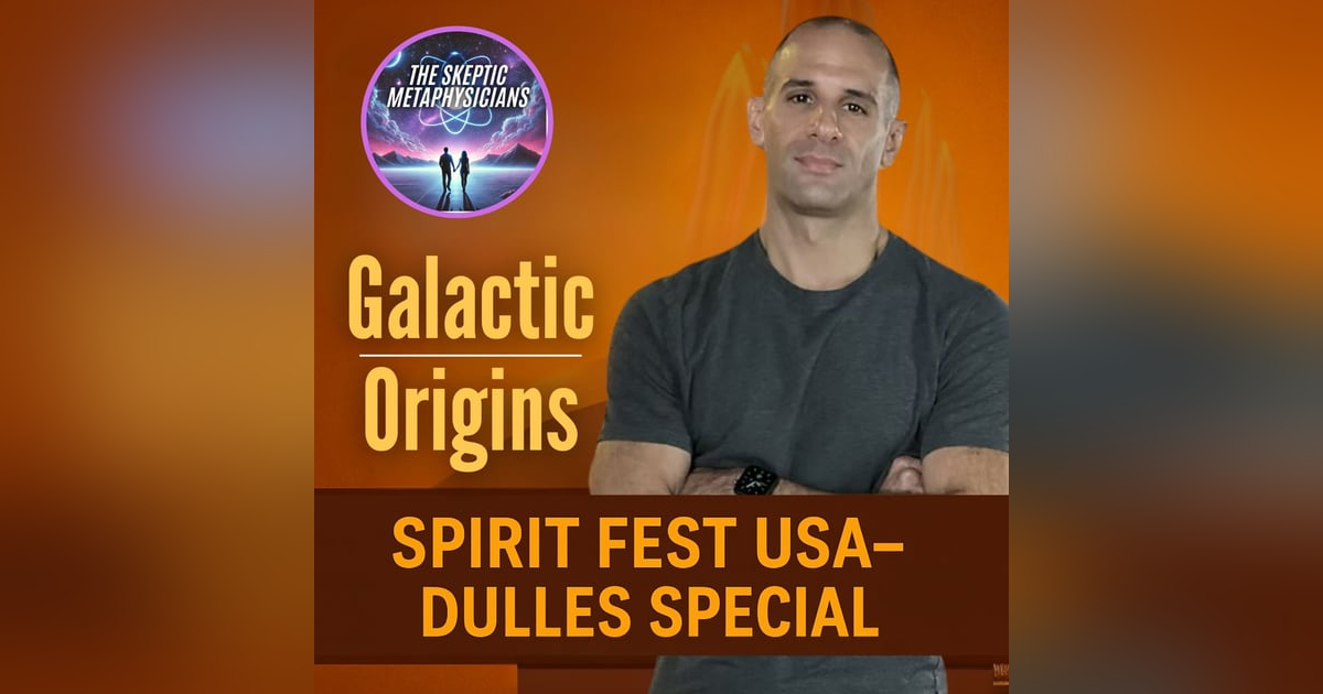 Galactic Origins - Discovering Your True Starseed Lineage with John Napolitano: Spirit Fest USA Special Galactic Origins - Discovering Your True Starseed Lineage with John Napolitano: Spirit Fest USA Special