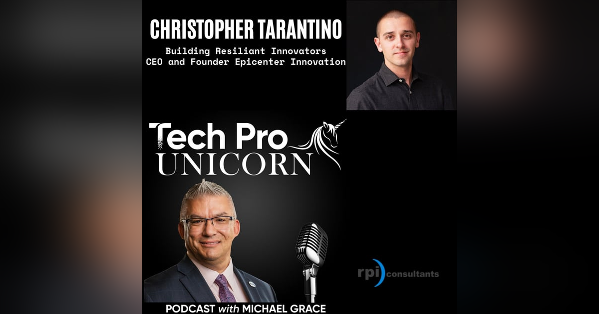 Building Resilience Innovators On Your Team With CEO and Founder Christopher Tarantino of Epicenter Innovation Building Resilience Innovators On Your Team With CEO and Founder Christopher Tarantino of Epicenter Innovation
