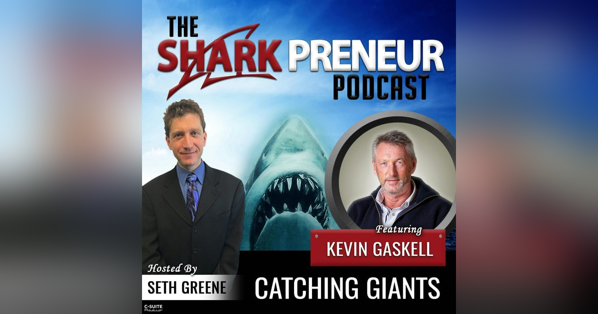 860: Catching Giants with Kevin Gaskell 860: Catching Giants with Kevin Gaskell
