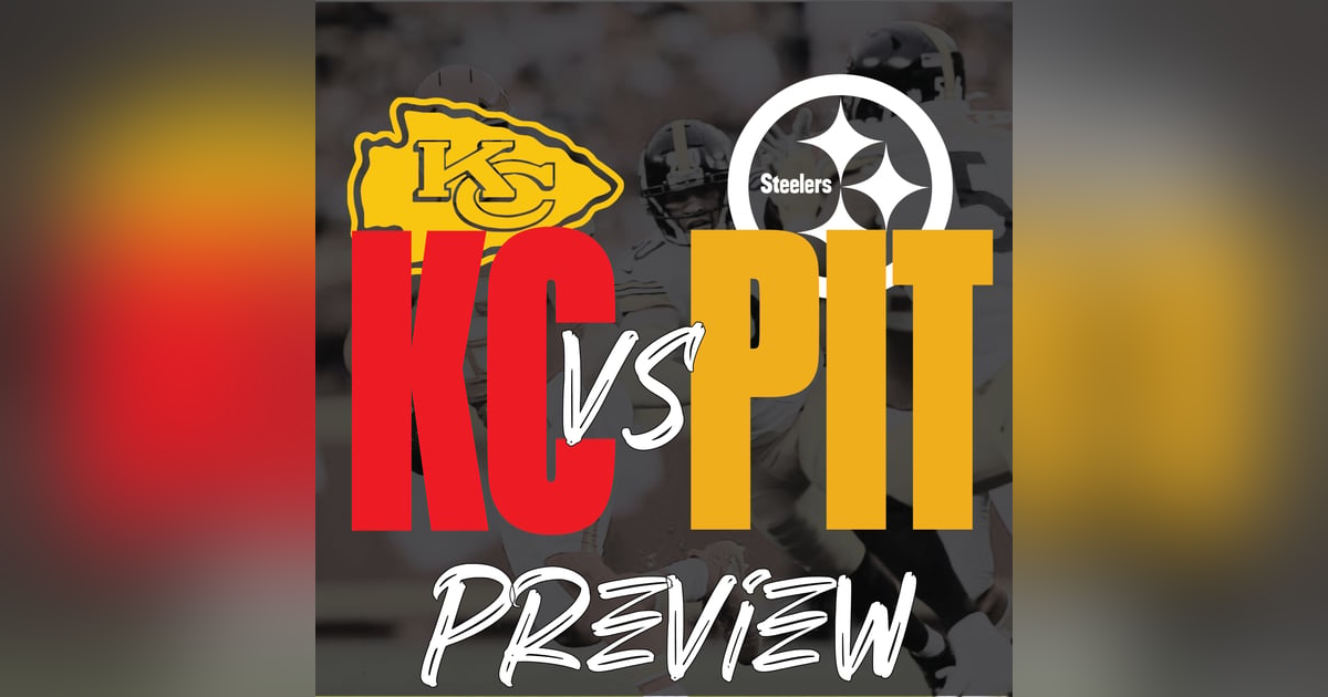 Chiefs vs Steelers Preview Chiefs vs Steelers Preview