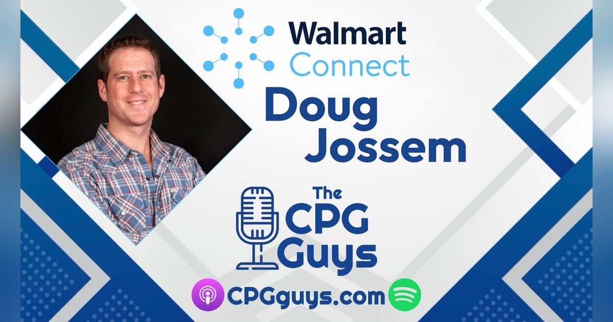 The Evolution of Retail Media with Walmart Connect’s Doug Jossem The Evolution of Retail Media with Walmart Connect’s Doug Jossem