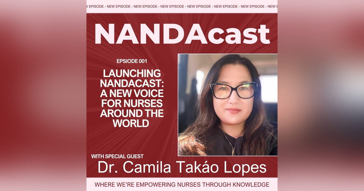 Launching NANDAcast: A New Voice for Nurses Around the World Launching NANDAcast: A New Voice for Nurses Around the World