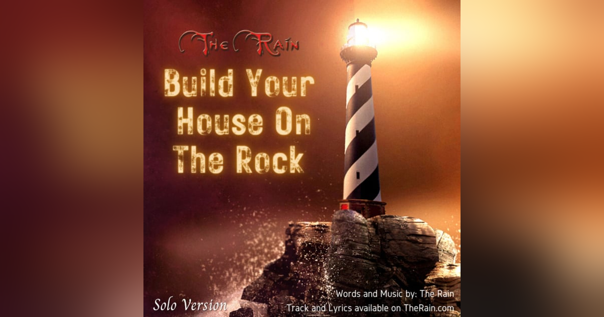 Build Your House On The Rock Build Your House On The Rock