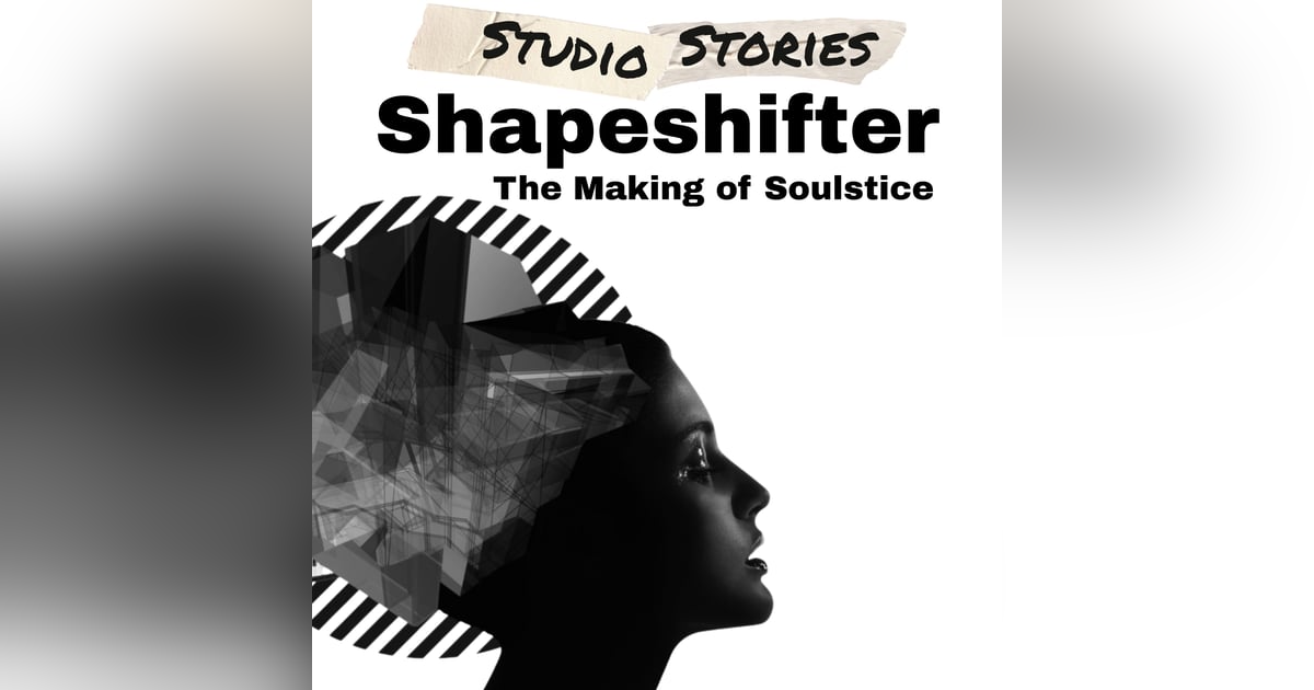 Shapeshifter - Soulstice w/P Digsss, Sam Trevethick, Nick Robinson and Evan Short Shapeshifter - Soulstice w/P Digsss, Sam Trevethick, Nick Robinson and Evan Short