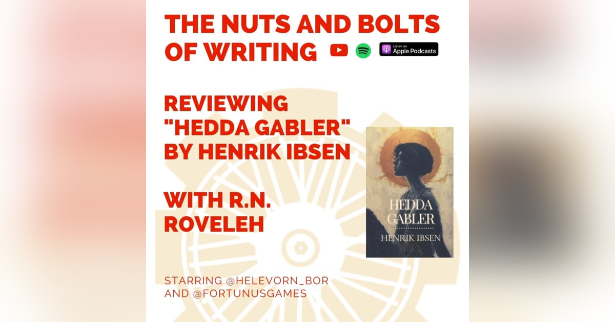EP 141: Reviewing Henrik Ibsen's "Hedda Gabler" - with R.N. Roveleh EP 141: Reviewing Henrik Ibsen's "Hedda Gabler" - with R.N. Roveleh