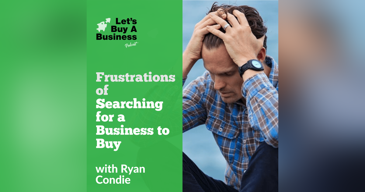 Frustrations of Searching for a Business to Buy Frustrations of Searching for a Business to Buy