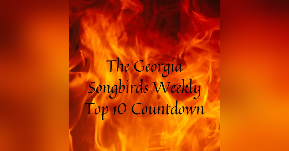 The Georgia Songbirds Weekly Top 10 Countdown Week 144 The Georgia Songbirds Weekly Top 10 Countdown Week 144