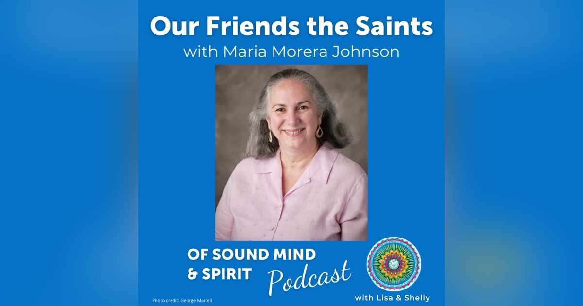 023. Our Friends the Saints with Maria Morera Johnson 023. Our Friends the Saints with Maria Morera Johnson