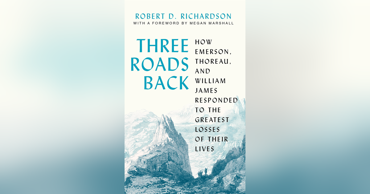 494 Three Roads Back - How Emerson, Thoreau, and William James Responded to the Greatest Losses of Their Lives (with Megan Marshall) 494 Three Roads Back - How Emerson, Thoreau, and William James Responded to the Greatest Losses of Their Lives (with Megan Marshall)