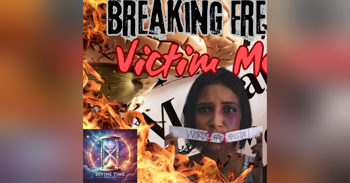Breaking Free from the Victim Mentality Breaking Free from the Victim Mentality