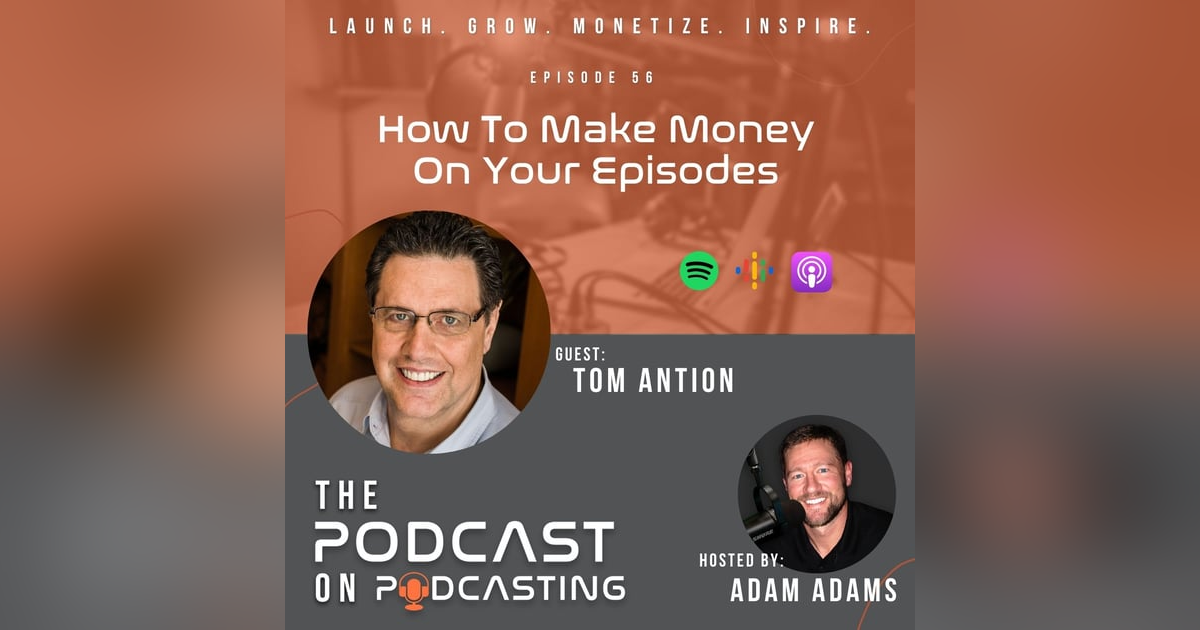 Ep56: How To Make Money On Your Episodes - Tom Antion Ep56: How To Make Money On Your Episodes - Tom Antion