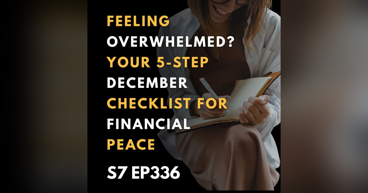 Feeling Overwhelmed? Your 5-Step December Checklist for Financial Peace Feeling Overwhelmed? Your 5-Step December Checklist for Financial Peace