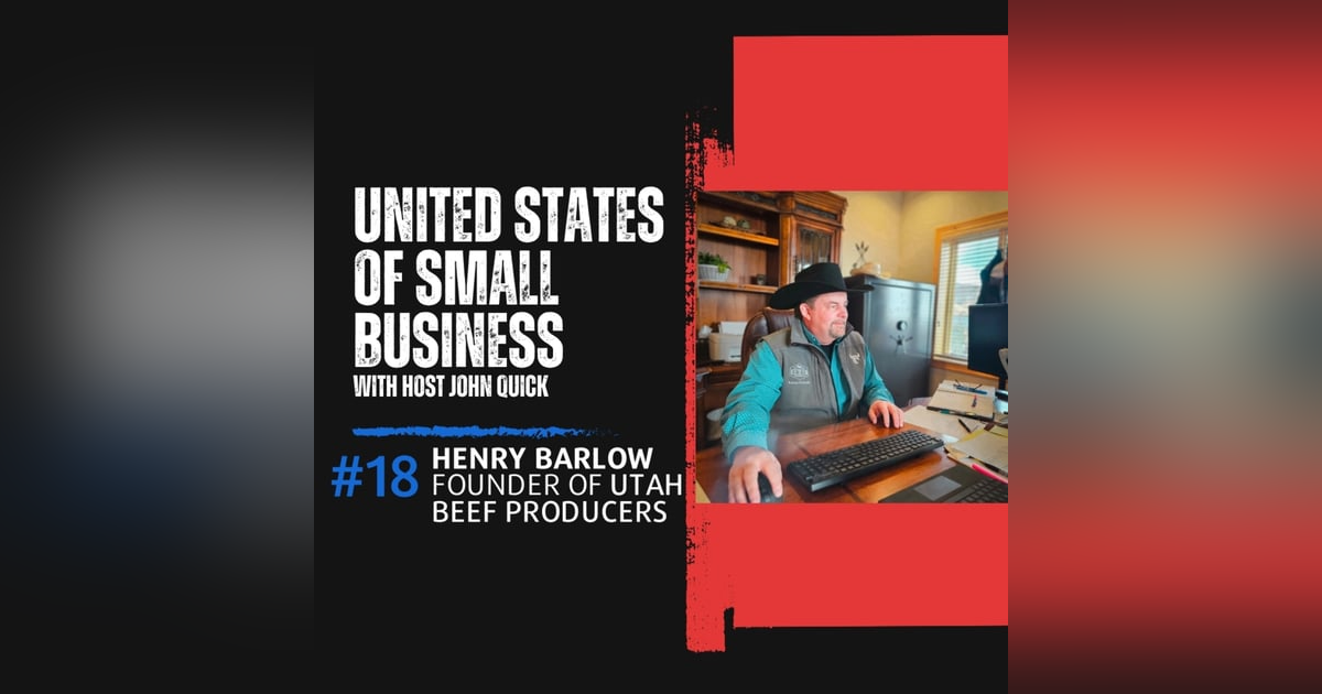 Steaks High: Revolutionizing Beef with Henry Barlow of Utah Beef Producers Steaks High: Revolutionizing Beef with Henry Barlow of Utah Beef Producers