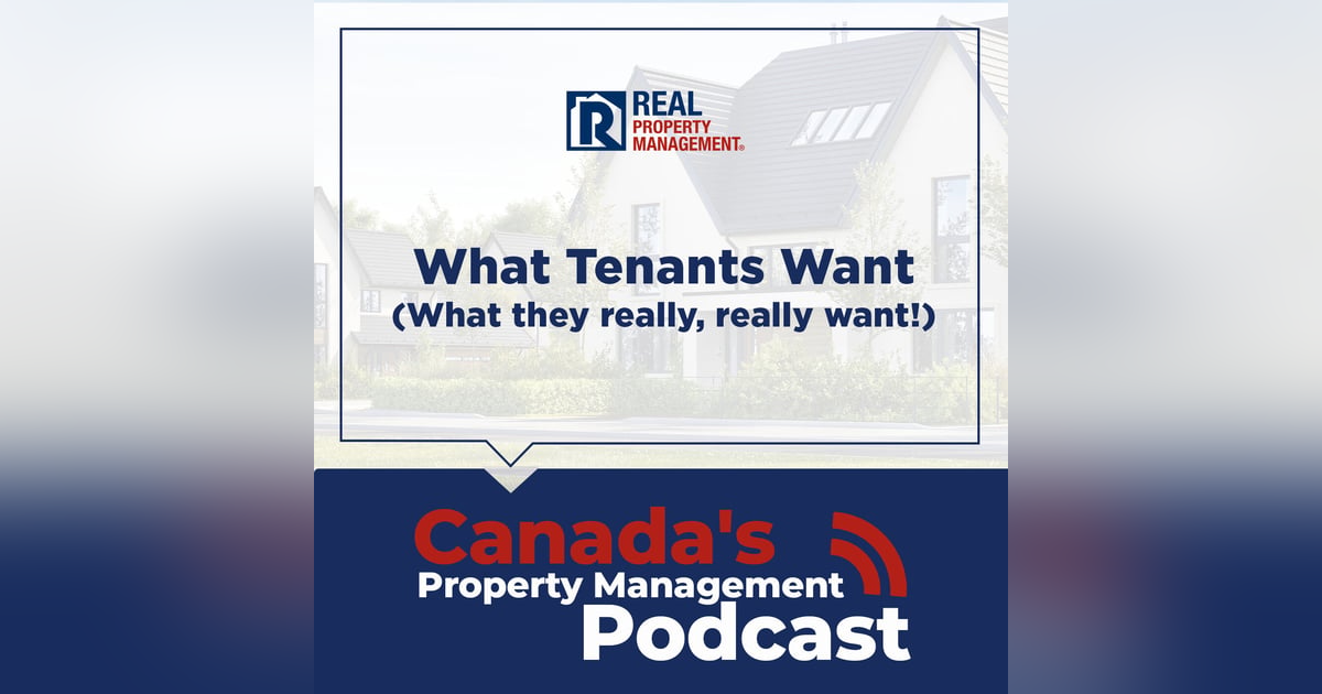 What Tenants Want (What they really, really want!) What Tenants Want (What they really, really want!)
