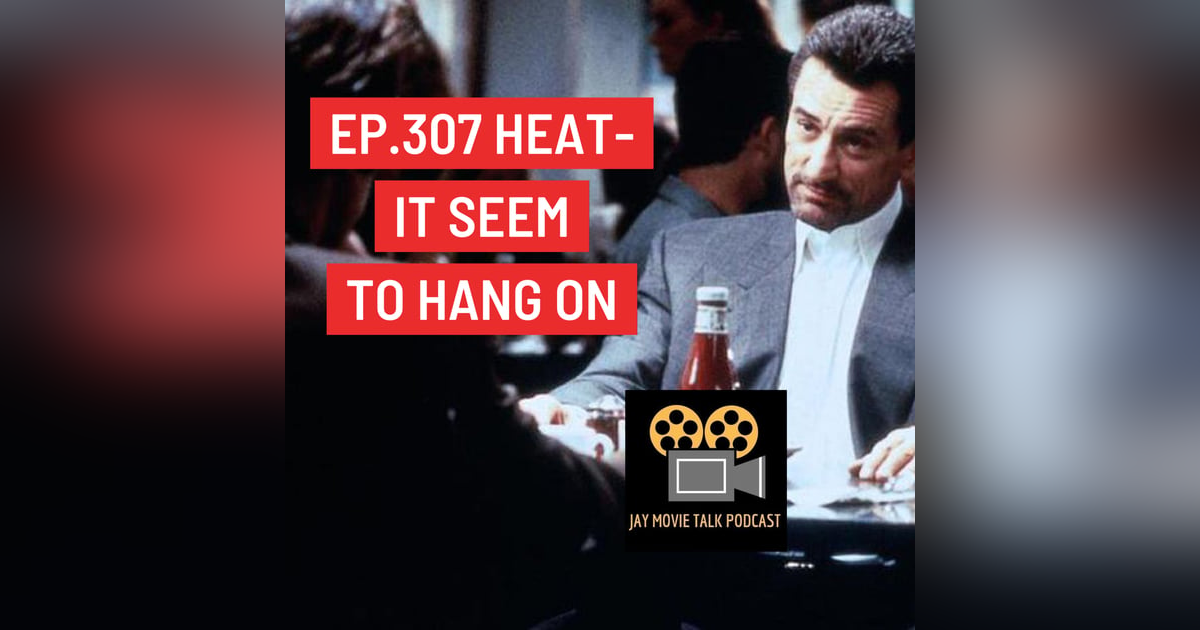 Jay Movie Talk Ep.307 Heat- It seem to hang on Jay Movie Talk Ep.307 Heat- It seem to hang on