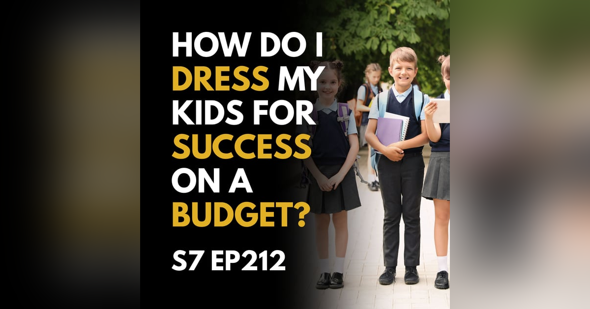 How do I dress my kids for success on a budget? How do I dress my kids for success on a budget?