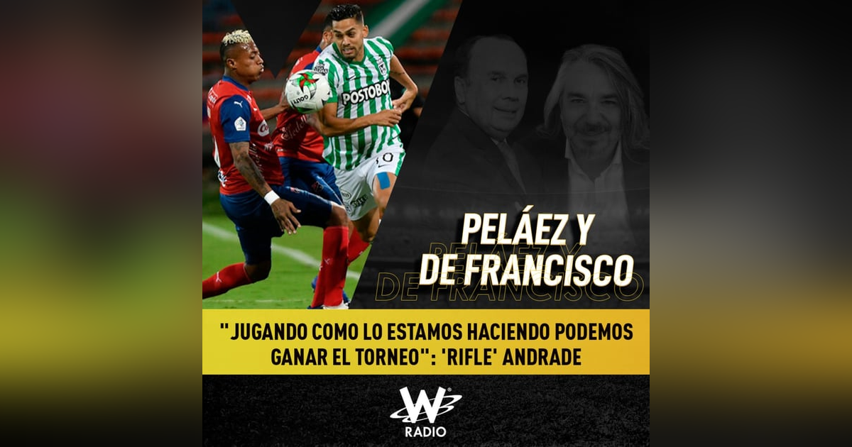 "Jugando como lo estamos haciendo podemos ganar el torneo": Andrés ‘Rifle’ Andrade, futbolista de Nacional "Jugando como lo estamos haciendo podemos ganar el torneo": Andrés ‘Rifle’ Andrade, futbolista de Nacional