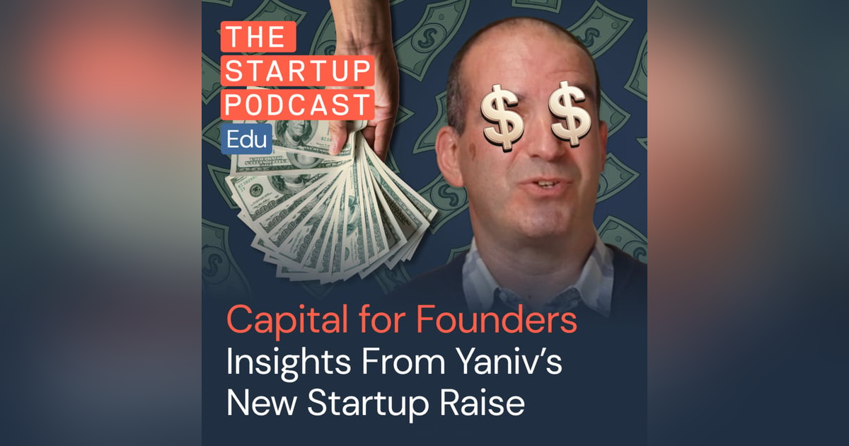 Capital for Founders: Insights From Yaniv’s New Startup Raise Capital for Founders: Insights From Yaniv’s New Startup Raise