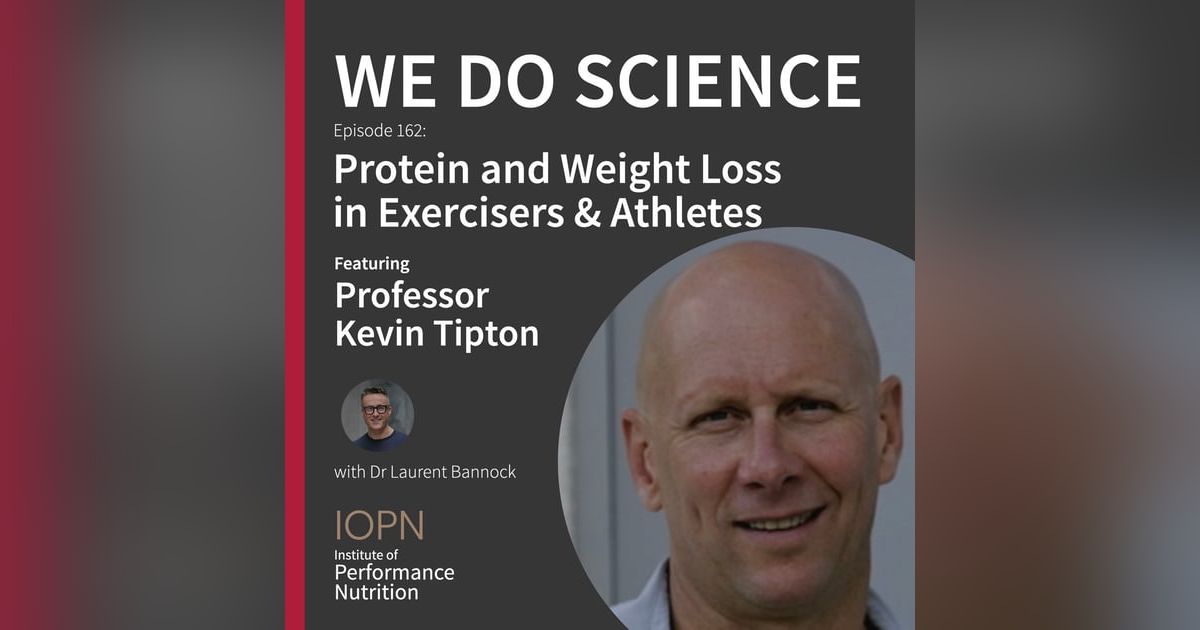 "Protein and Weight Loss in Exercisers & Athletes" with Professor Kevin Tipton "Protein and Weight Loss in Exercisers & Athletes" with Professor Kevin Tipton