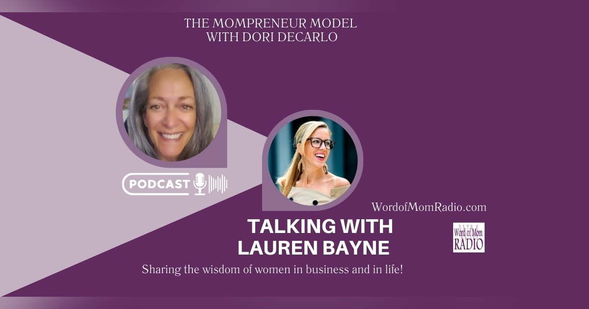 Creative Director Lauren Bayne on The Mompreneur Model with Dori DeCarlo Creative Director Lauren Bayne on The Mompreneur Model with Dori DeCarlo