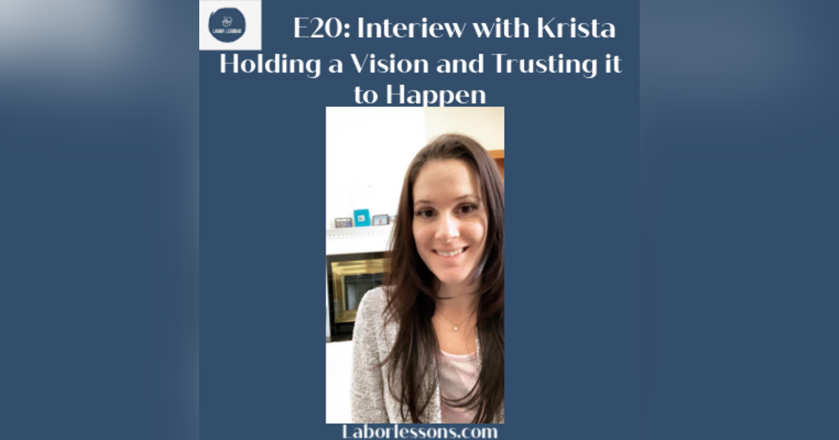 E20 Krista: Hold the Vision of What You Want and Trust Yourself to Let It Happen- difficulty finding a provider, short labor, accidental homebirth, E20 Krista: Hold the Vision of What You Want and Trust Yourself to Let It Happen- difficulty finding a provider, short labor, accidental homebirth,