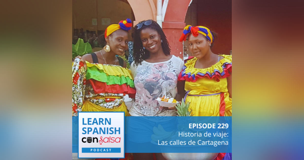 Historia de viaje: Las calles de Cartagena ♫ 229 Historia de viaje: Las calles de Cartagena ♫ 229