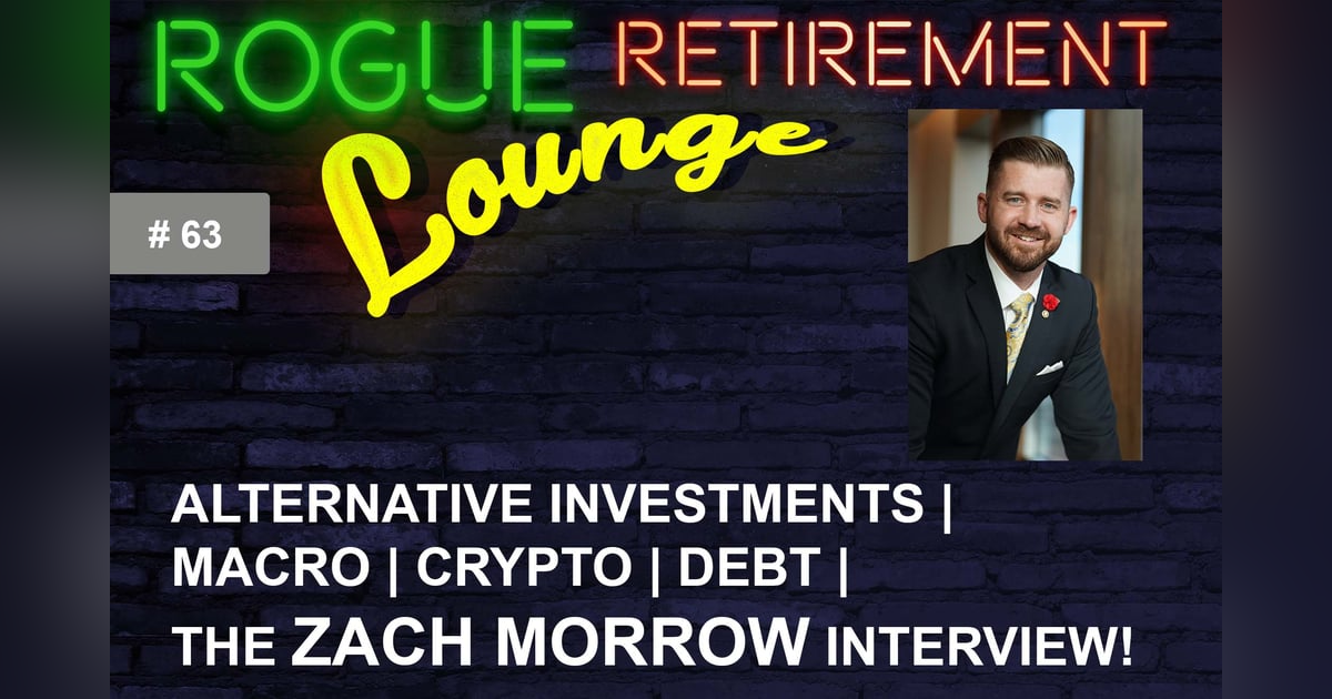 Alternative Investments | Macro | Crypto | Debt | The Zach Morrow Interview. Alternative Investments | Macro | Crypto | Debt | The Zach Morrow Interview.