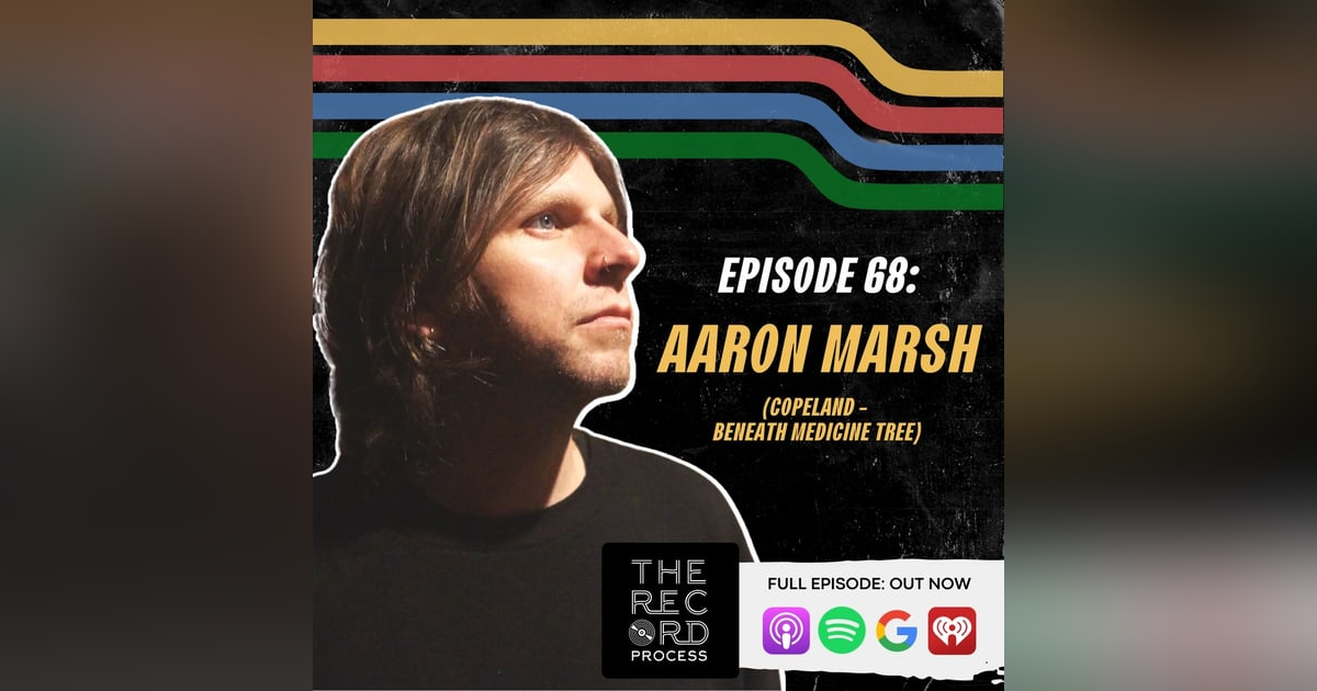 EP. 68 - Aaron Marsh Recalls The Making Of Copelands 'Beneath Medicine Tree' EP. 68 - Aaron Marsh Recalls The Making Of Copelands 'Beneath Medicine Tree'