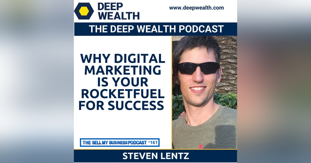 Steven Lentz On Why Digital Marketing Is Your Rocketfuel For Success (#161) Steven Lentz On Why Digital Marketing Is Your Rocketfuel For Success (#161)