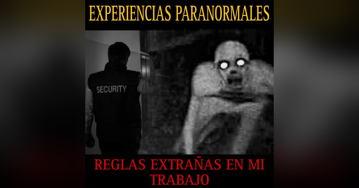 RELATOS ATERRADORES DE REGLAS EXTRAÑAS EN MI TRABAJO Y VELADORES / TEMPORADA 4 CAP.3 / L.C.E. RELATOS ATERRADORES DE REGLAS EXTRAÑAS EN MI TRABAJO Y VELADORES / TEMPORADA 4 CAP.3 / L.C.E.