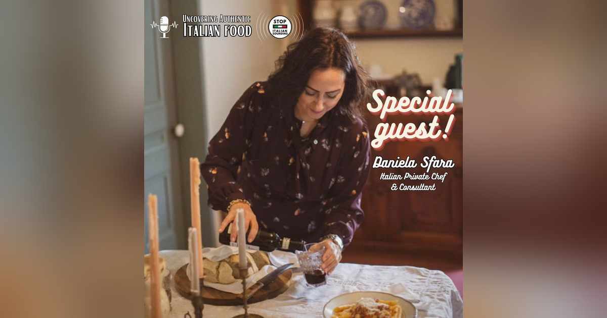 Savoring Authentic Italian Cuisine with Daniela Sfara Savoring Authentic Italian Cuisine with Daniela Sfara