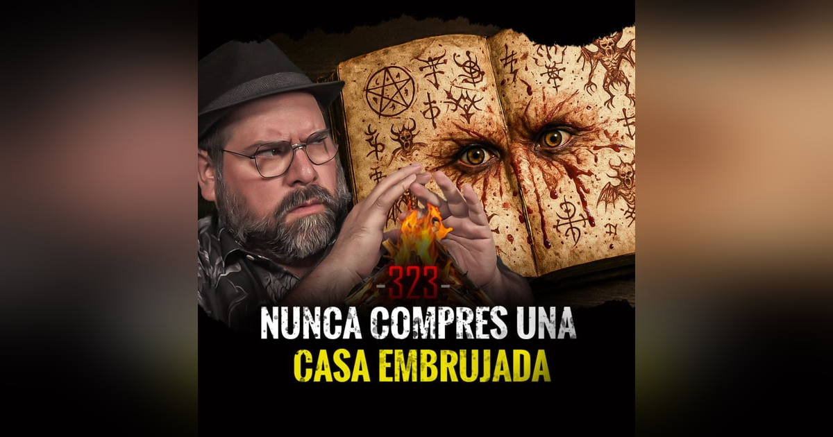 Historias de Exorcismos Forenses , Posesiones Oscuras y Visitas Siniestras | EP 323 Historias de Exorcismos Forenses , Posesiones Oscuras y Visitas Siniestras | EP 323