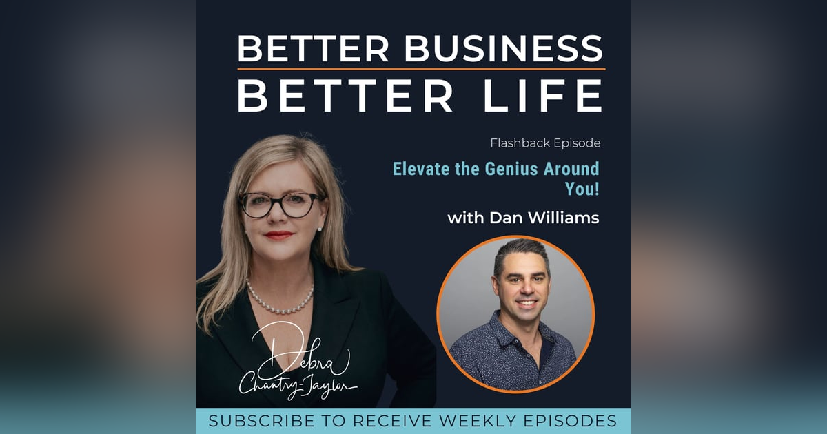 Elevate the Genius Around You! with Dan William Elevate the Genius Around You! with Dan William