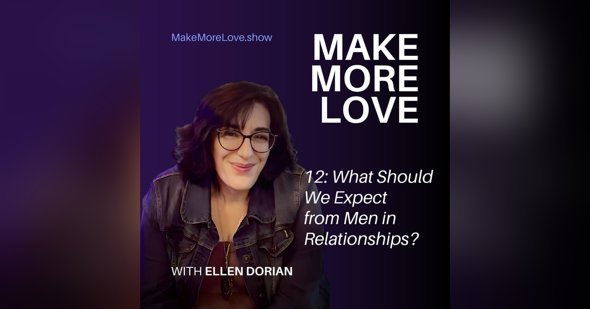 12: What Should We Expect from Men in Relationships? 12: What Should We Expect from Men in Relationships?