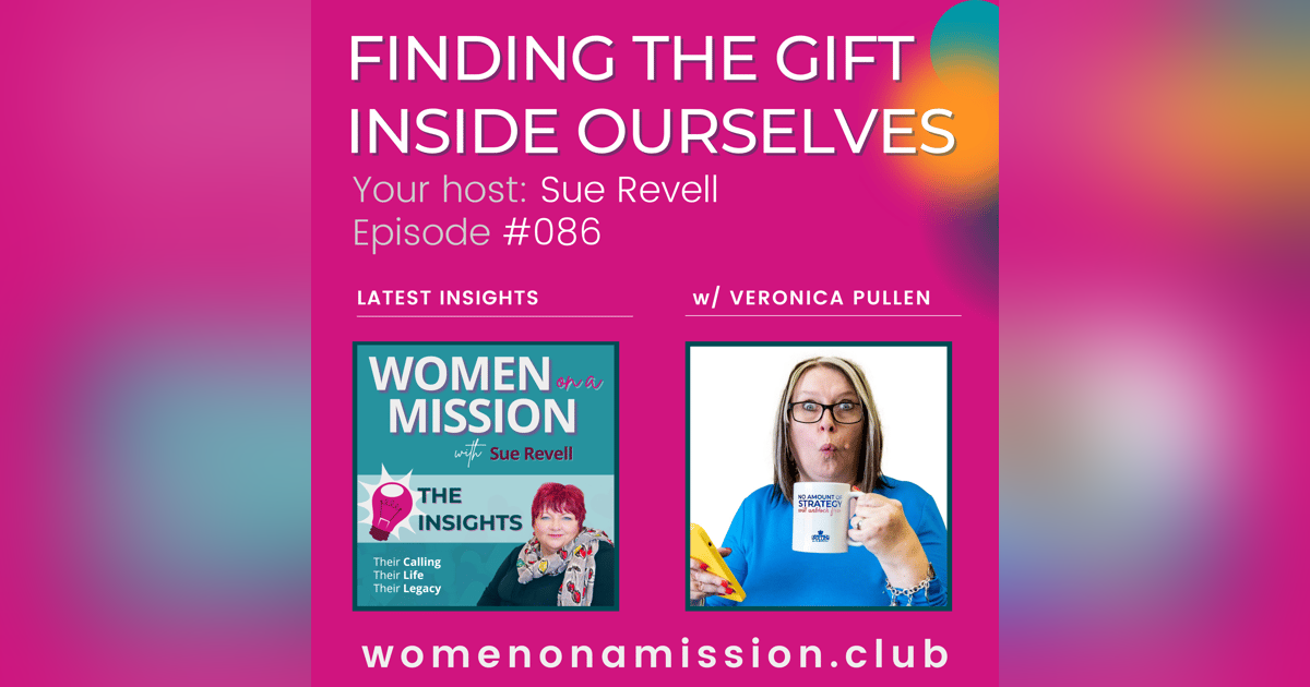 #086: Looking back on "Finding the Gift Inside Ourselves" with Veronica Pullen #086: Looking back on "Finding the Gift Inside Ourselves" with Veronica Pullen